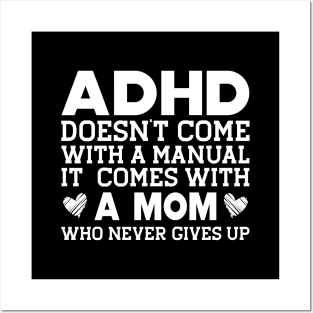ADHD doesn't come with a manual it comes with a mom w Posters and Art